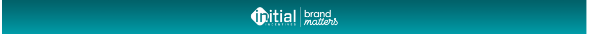 Initial Incentives | Brand Matters